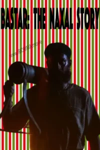 Bastar The Naxal Story movie review
